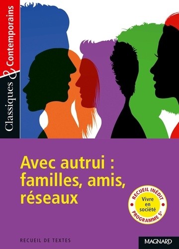  Vivre en société, participer à la société - Avec autrui : familles, amis, réseaux  
