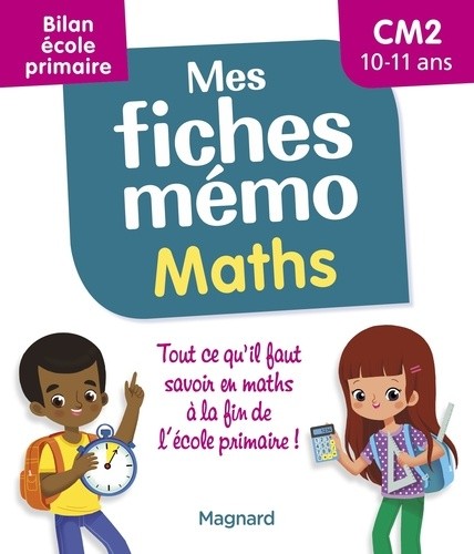 Mes fiches mémo Maths CM2 - Bilan école primaire - Parascolaire ...