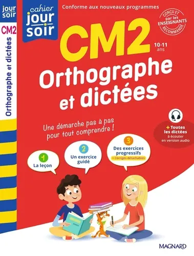 ORTHOGRAPHE ET DICTEES CM2 - CAHIER JOUR SOIR