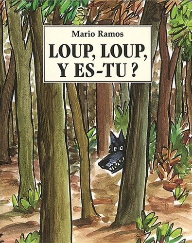  Loup, loup, y es-tu ?  