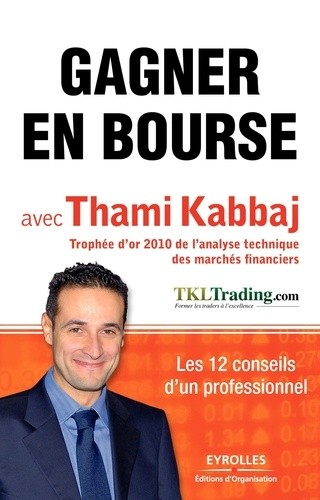  Gagner en Bourse avec Thami Kabbaj - Les 12 conseils d'un professionnel 