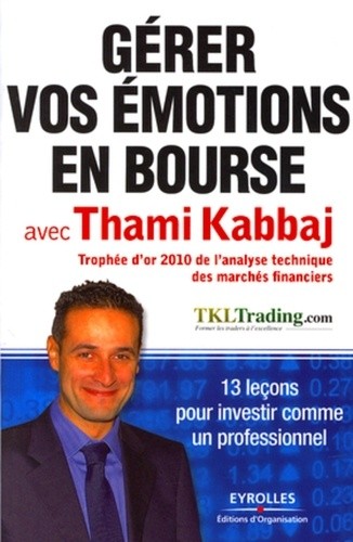  GÃ©rer vos Ã©motions en bourse avec Thami Kabbaj - 13 leÃ§ons pour investir comme un professionnel 