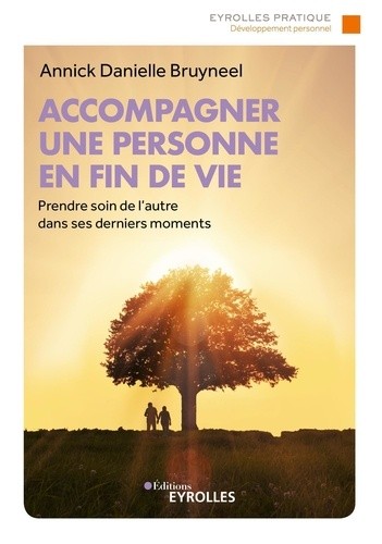  Accompagner une personne en fin de vie - Prendre soin de l'autre dans ses derniers moments  