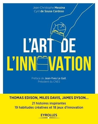  L'art de l'innovation - 21 histoires inspirantes de l'épopée humaine  