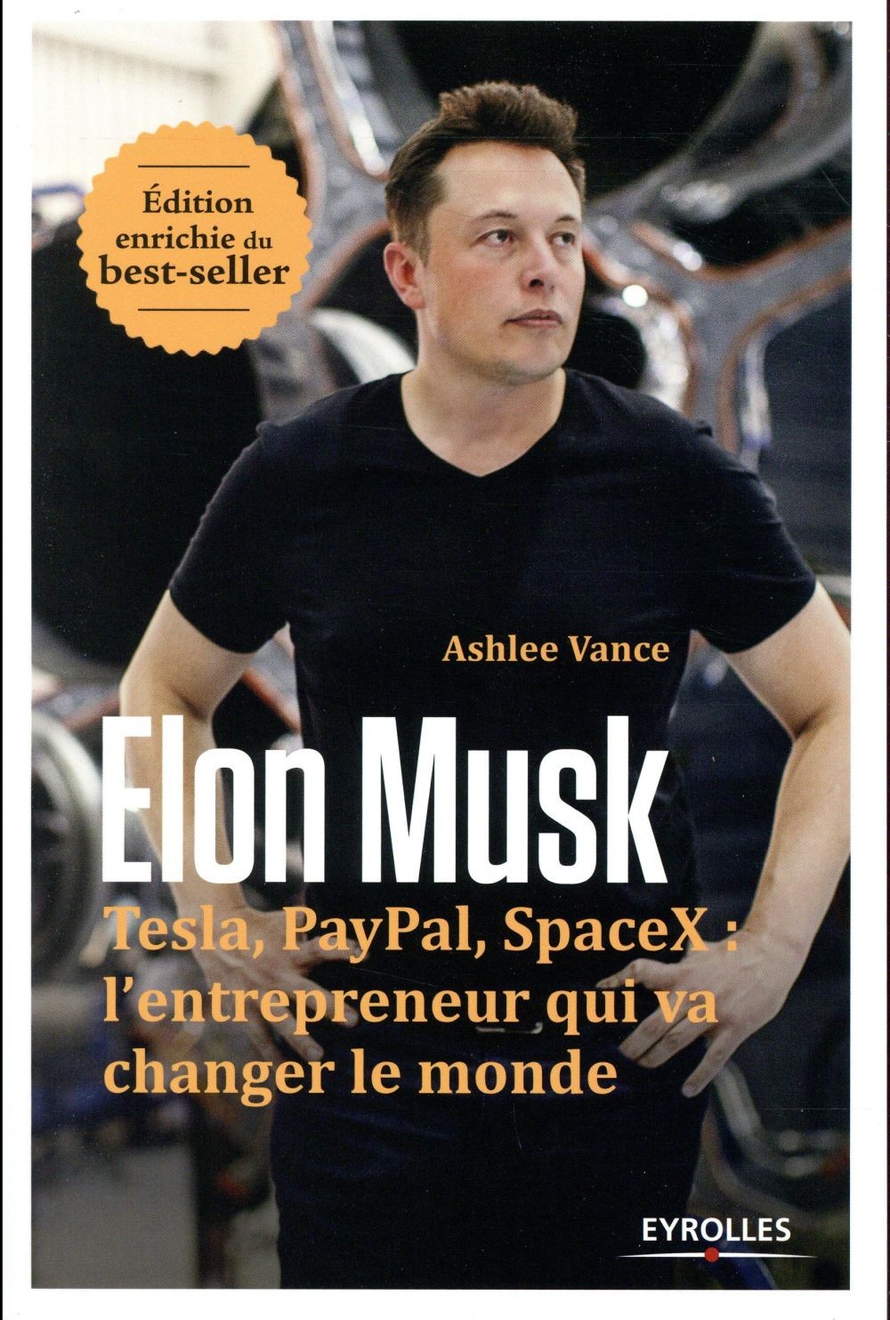  Elon Musk ; Tesla, PayPal, SpaceX : l'entrepreneur qui va changer le monde (2e édition) 