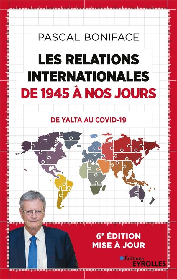 Les relations internationales de 1945 à nos jours ; comment en sommes-nous arrives là ? (2e édition) Les relations internationales de 1945 à nos jours ; comment en sommes-nous arrives là ? (2e édition)