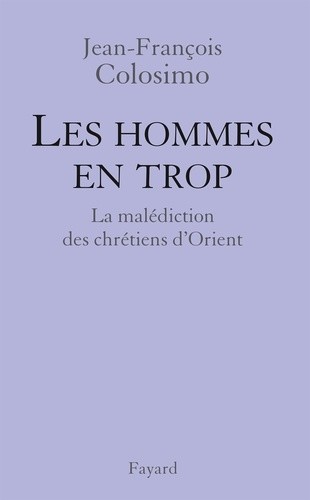 Les Hommes en trop - La malédiction des chrétiens d'Orient 
