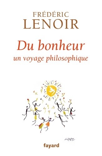  Du bonheur - Un voyage philosophique  