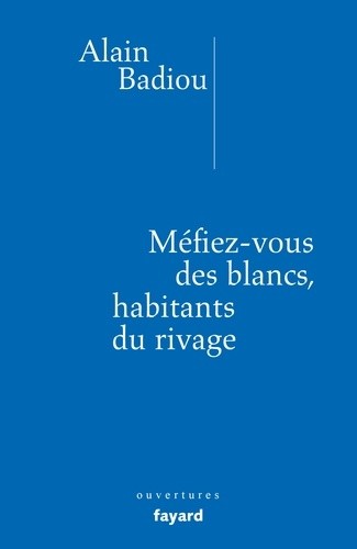 Méfiez-vous des blancs, habitants du rivage Méfiez-vous des blancs, habitants du rivage