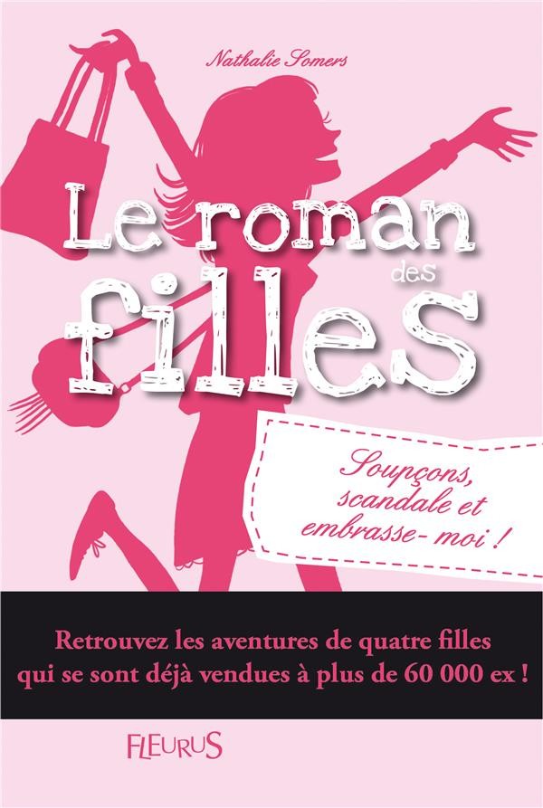  Le roman des filles t.5 ; soupçons, scandale et embrasse-moi ! 