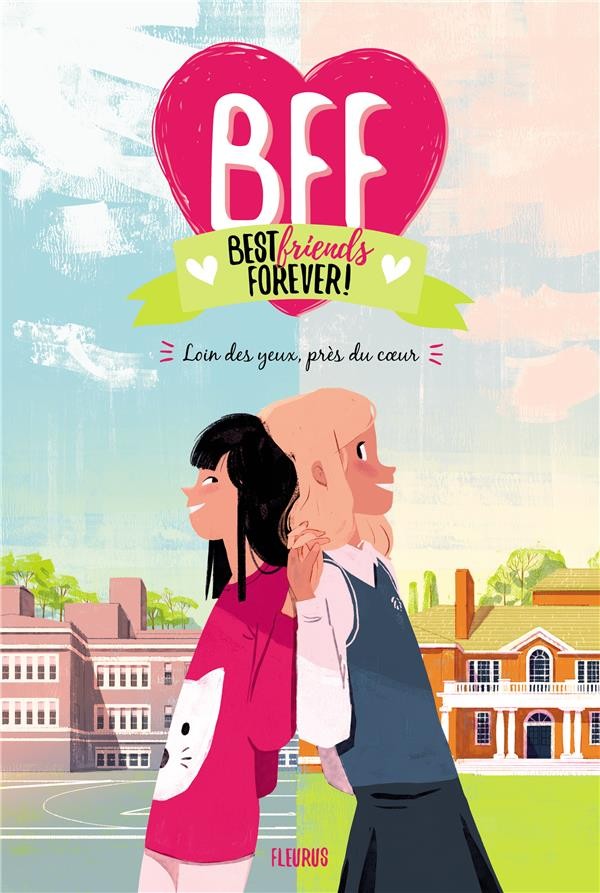  BFF ; best friends forever ! t.1 ; loin des yeux, près du coeur 