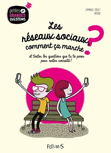  Les réseaux sociaux, comment ça marche ? - Et toutes les questions que tu te poses pour rester connecté ! 