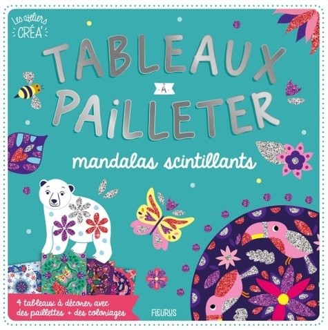  Tableaux à pailleter mandalas scintillants - 4 tableaux à décorer avec des paillettes + des coloriages 