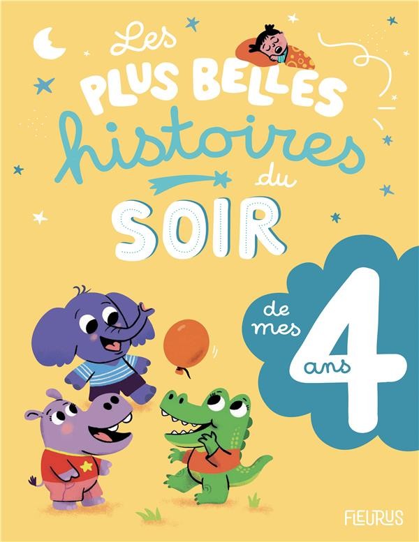  Les plus belles histoires du soir de mes 4 ans 