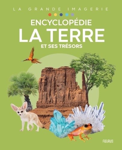  Encyclopédie - La Terre et ses trésors 