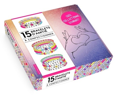  Bracelets d amitié : crée, collectionne, échange ! 