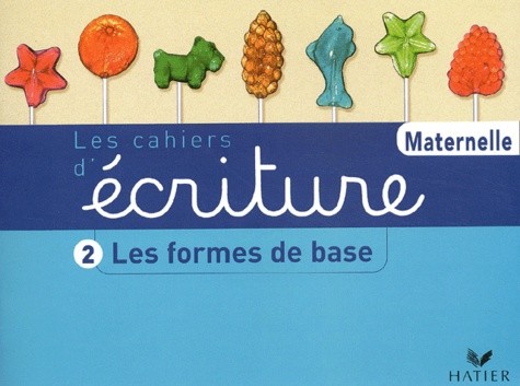  Les cahiers de l'écriture - Tome 2 Les formes de base 
