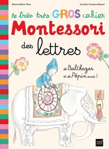  Le très très gros cahier Montessori des lettres - De Balthazar et de Pépin aussi ! 
