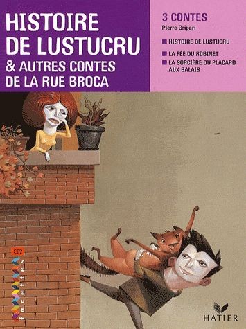   FACETTES ; CE2 ; histoire de Lustucru et autres contes de la rue Broca (édition 2009) 