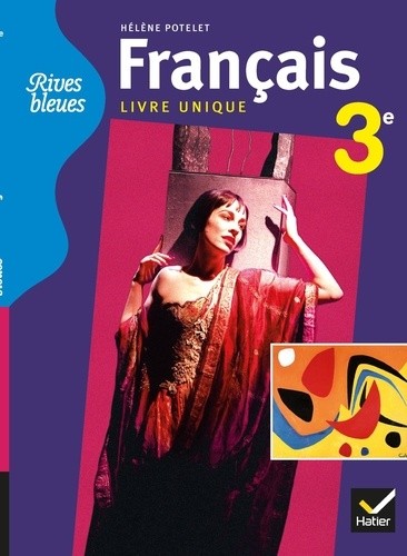  Français 3e - Livre unique  