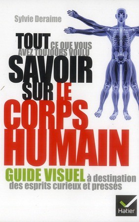  Tout ce que vous avez toujours voulu savoir sur le corps humain 