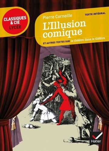  L'illusion comique - Et autres textes sur le théâtre dans le théâtre  
