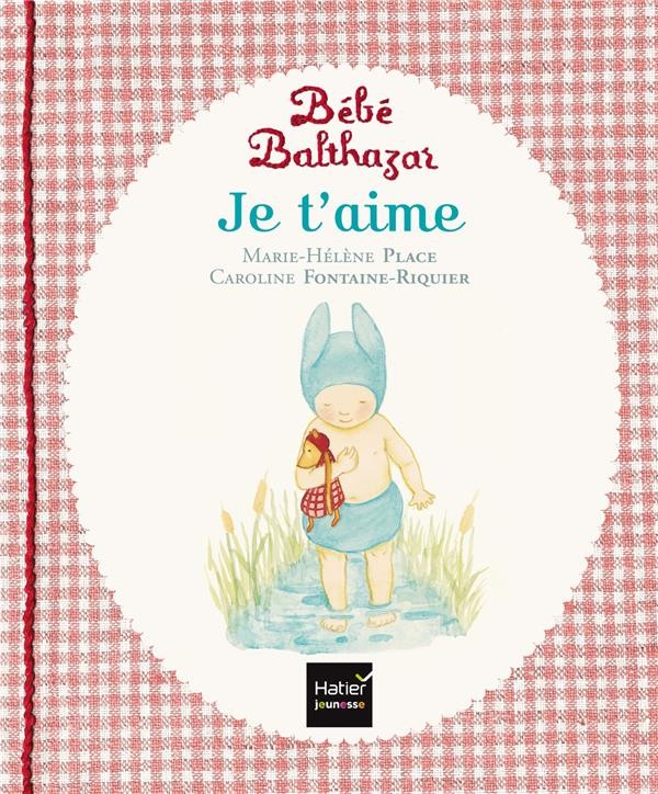 Bébé Balthazar ; je t'aime 