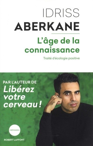  L'âge de la connaissance - Traité d'écologie positive  