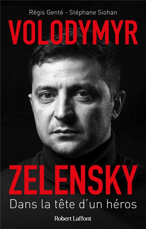  Volodymyr Zelensky : dans la tête d'un héros 
