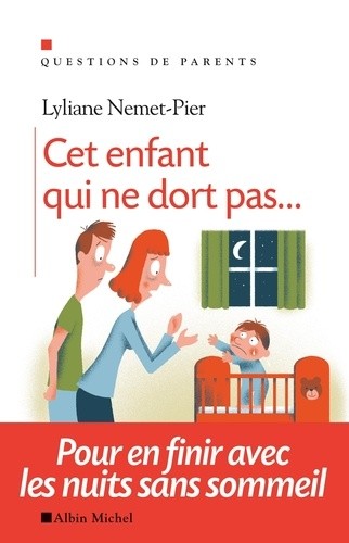  Cet enfant qui ne dort pas... - Pour en finir avec les nuits sans sommeil 