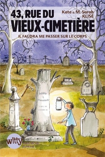  43, rue du Vieux-Cimetière Tome 2 