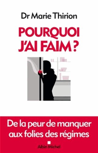  Pourquoi j'ai faim ? - De la peur de manquer aux folies des régimes 