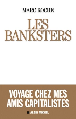  Les banksters - Voyage chez mes amis capitalistes 
