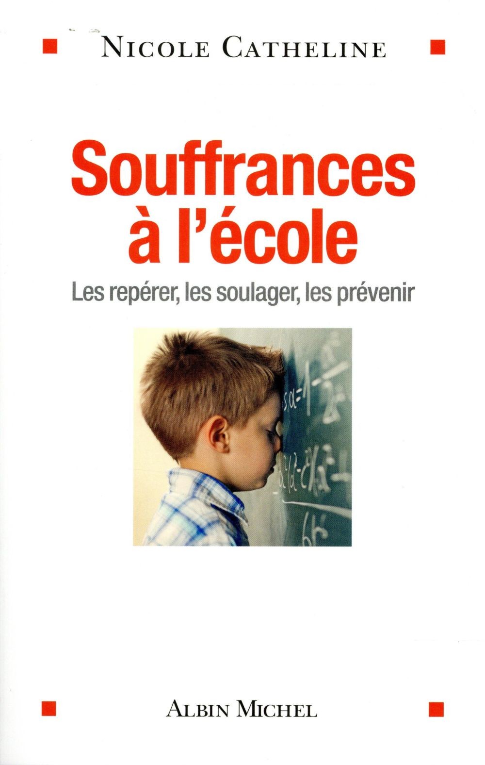  Souffrances à l'école ; les repérer, les soulager, les prévenir 