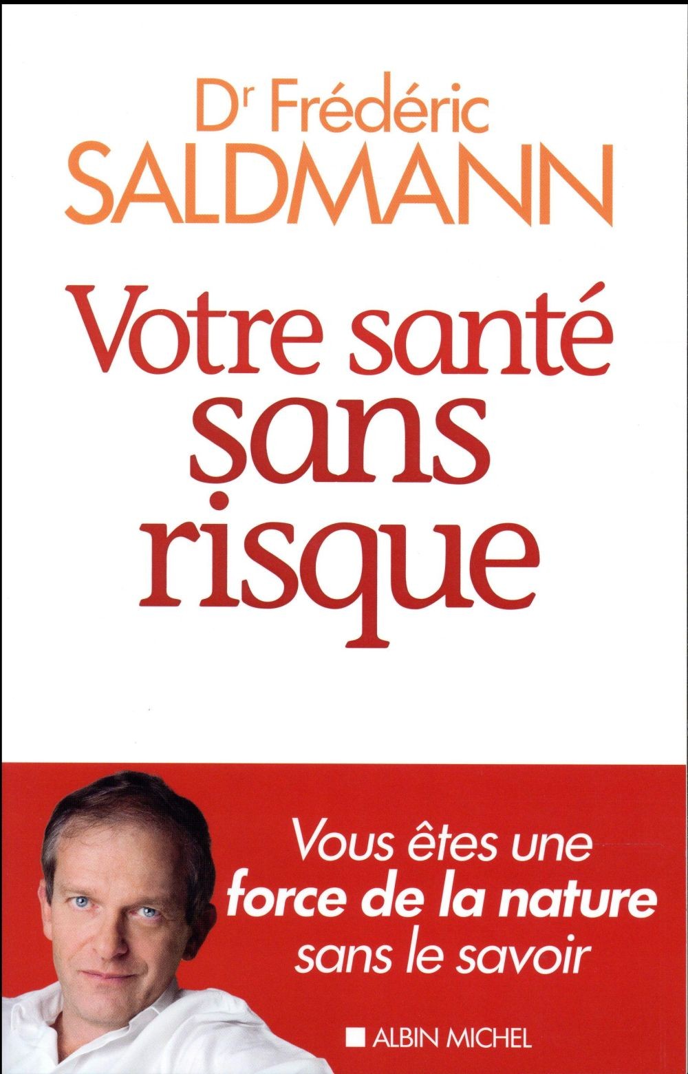  Votre santé sans risque ; vous êtes une force de la nature sans le savoir 