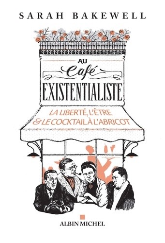  Au café existentialiste - La liberté, l'être & le cocktail à l'abricot  