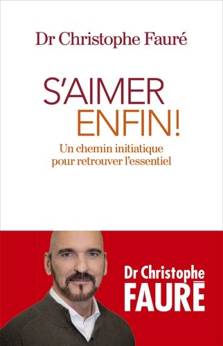 S'aimer enfin ! - Un chemin initiatique pour retrouver l'essentiel S'aimer enfin ! - Un chemin initiatique pour retrouver l'essentiel