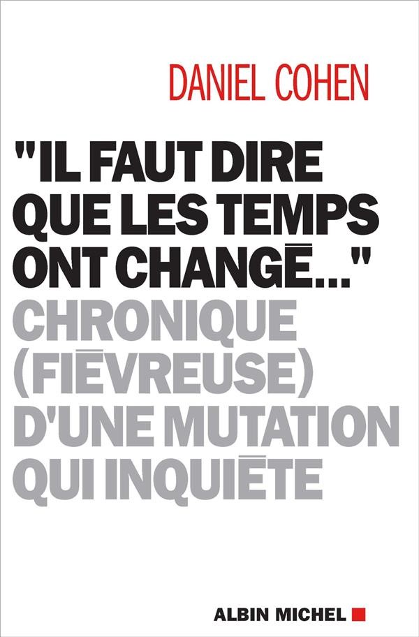  "il faut dire que les temps ont changé..." ; chronique (fièvreuse) d'une mutation qui inquiète 