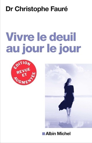 Vivre le deuil au jour le jour Vivre le deuil au jour le jour