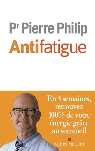  Antifatigue - En 4 semaines, retrouvez 100 % de votre énergie grâce au sommeil  