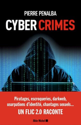  Cyber crimes - Un flic 2.0 raconte  
