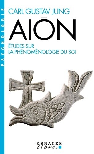  Aiôn - Etudes sur la phénoménologie du Soi  