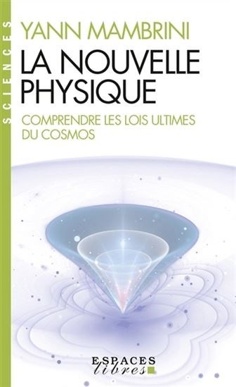 LA NOUVELLE PHYSIQUE (ESPACES LIBRES - SCIENCES)