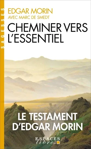 CHEMINER VERS L'ESSENTIEL (ESPACES LIBRES - SAGESSES)