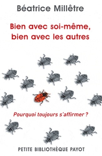  Bien avec soi-même, bien avec les autres - Pourquoi toujours s'affirmer ?  