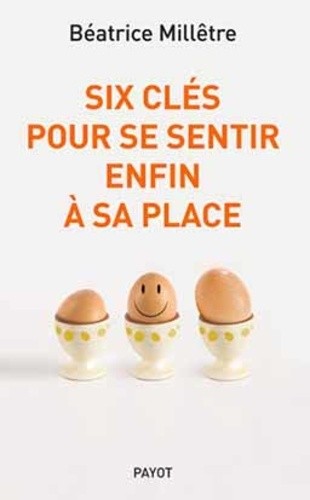  Six clés pour se sentir enfin à sa place 