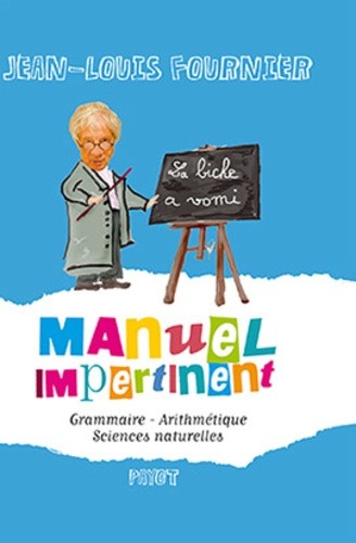  Manuel impertinent - Grammaire, Arithmétique, Sciences naturelles 