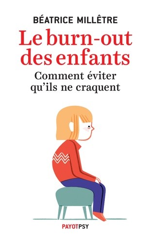  Le burn-out des enfants - Comment éviter qu'ils ne craquent 