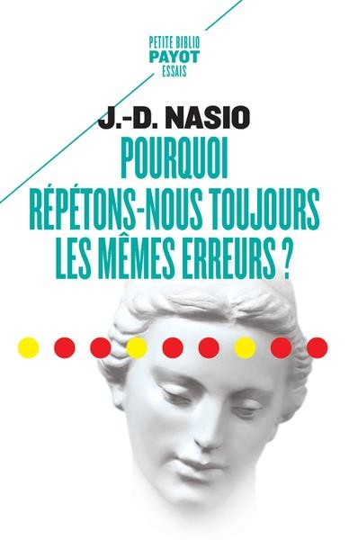  Pourquoi répétons-nous toujours les mêmes erreurs ? 