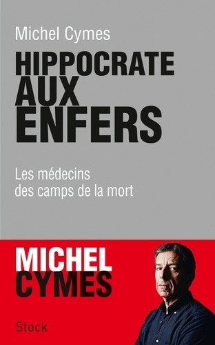  Hippocrate aux enfers - Les médecins des camps de la mort  